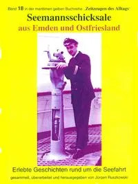 Buchcover: Seemannsschicksale aus Emden und Ostfriesland - erlebte Geschichten rund um die Seefahrt