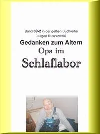 Buchcover: Opa im Schlaflabor - Gedanken zum Altwerden