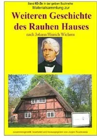Buchcover: Maritime gelbe Reihe bei Jürgen Ruszkowski / Materialsammlung zur weiteren Geschichte des Rauhen Hauses nach Johann Hinrich Wichern