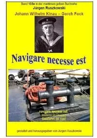 Buchcover: maritime gelbe Reihe bei Jürgen Ruszkowski / Johann Wilhelm Kinau - Navigare necesse est - Seefahrt ist not