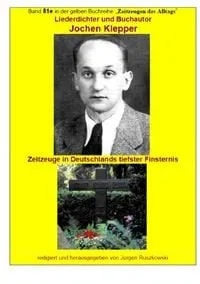 Buchcover: Maritime gelbe Reihe bei Jürgen Ruszkowski / Liederdichter und Buchautor Jochen Klepper - Zeitzeuge in Deutschlands tiefster Finsternis