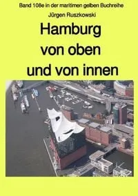 Buchcover: maritime gelbe Reihe bei Jürgen Ruszkowski / Hamburg von oben und von innen