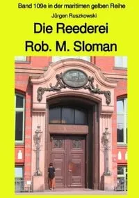 Buchcover: Maritime gelbe Reihe bei Jürgen Ruszkowski / Die Reederei Rob. M. Sloman