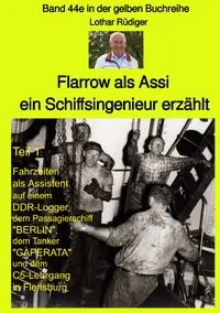 Buchcover: Maritime gelbe Reihe bei Jürgen Ruszkowski / Flarrow als Assi - ein Schiffsingenieur erzählt - Band 44e in der gelben Buchreihe bei Jürgen Ruszkowski