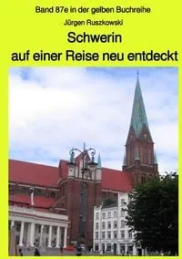Buchcover: Maritime gelbe Reihe bei Jürgen Ruszkowski / Schwerin auf einer Reise neu entdeckt