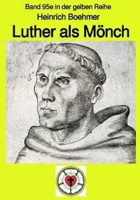 Buchcover: Maritime gelbe Reihe bei Jürgen Ruszkowski / Luther - Kindheit – Jugend – Mönch - schwarz-weiß - Band 95e in der gelben Reihe bei Jürgen Ruszkowski