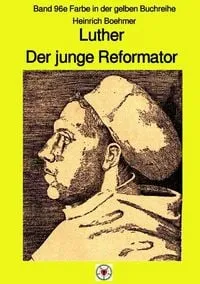 Buchcover: Maritime gelbe Reihe bei Jürgen Ruszkowski / Luther - Der junge Reformator - Band 96e Farbe in der gelben Reihe bei Jürgen Ruszkowski