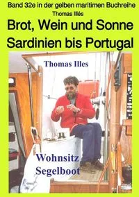 Buchcover: Brot, Wein und Sonne - Teil 2 Farbe: Von Sardinien bis Portugal - Band 32e in der gelben maritimen Buchreihe bei Jürgen Ruszkowski