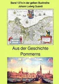 Buchcover: Maritime gelbe Reihe bei Jürgen Ruszkowski / Aus der frühen Geschichte Pommerns - Band 127e in der gelben Buchreihe bei Jürgen Ruszkowski - farbig