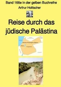 Buchcover: Gelbe Buchreihe / Reise durch das jüdische Palästina – Band 166e in der gelben Buchreihe bei Jürgen Ruszkowski
