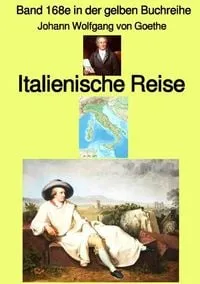 Buchcover: Gelbe Buchreihe / Italienische Reise – Band 168e in der gelben Buchreihe bei Jürgen Ruszkowski – Farbe