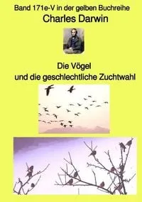 Buchcover: Maritime gelbe Reihe bei Jürgen Ruszkowski / Die Vögel und die geschlechtliche Zuchtwahl – Band 171e-V in der gelben Buchreihe bei Jürgen Ruszkowski