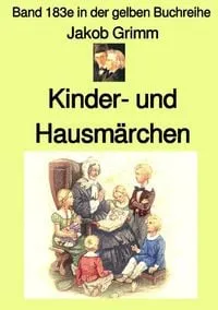 Buchcover: Gelbe Buchreihe / Kinder- und Haus-Märchen – Farbe – Band 183e in der gelben Buchreihe – bei Jürgen Ruszkowski