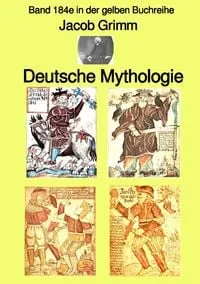 Buchcover: Gelbe Buchreihe / Deutsche Mythologie – Tel 1 – Band 184e in der gelben Buchreihe – bei Jürgen Ruszkowski