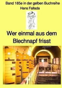 Buchcover: Gelbe Buchreihe / Wer einmal aus dem Blechnapf frisst – Band 185e in der gelben Buchreihe – bei Jürgen Ruszkowski