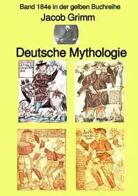 Buchcover: Gelbe Buchreihe / Deutsche Mythologie – Tel 1 – Band 184e in der gelben Buchreihe – Farbe – bei Jürgen Ruszkowski
