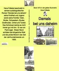 Buchcover: Hans Fallada: Damals bei uns daheim - Band 187e in der gelben Buchreihe - bei Jürgen Ruszkowski