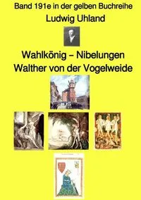 Buchcover: Gelbe Buchreihe / Wahlkönig – Nibelungen – Walther von der Vogelweide – Band 191e in der gelben Buchreihe – bei Jürgen Ruszkowski
