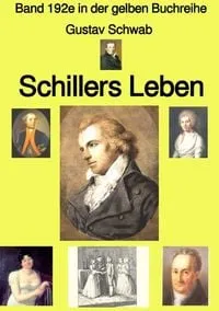 Buchcover: Gelbe Buchreihe / Schillers Leben – Band 192e in der gelben Buchreihe – bei Jürgen Ruszkowski
