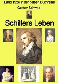Buchcover: Gelbe Buchreihe / Schillers Leben – Band 192e in der gelben Buchreihe – Farbe – bei Jürgen Ruszkowski