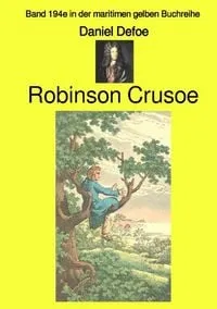 Buchcover: Maritime gelbe Reihe bei Jürgen Ruszkowski / Robinson Crusoe – Band 194e in der maritimen gelben Buchreihe – Farbe – bei Jürgen Ruszkowski
