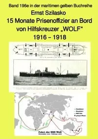 Buchcover: 15 Monate Prisenoffizier an Bord von Hilfskreuzer "WOLF" - 1916 - 1918 - Band 196e in der maritimen gelben Buchreihe - Farbe - bei Jürgen Ruszkowski