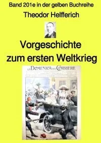 Buchcover: Gelbe Buchreihe / Vorgeschichte zum ersten Weltkrieg – Band 201e in der gelben Buchreihe – bei Jürgen Ruszkowski