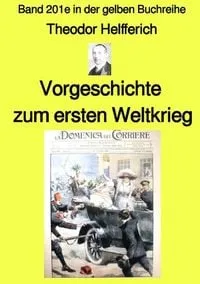 Buchcover: Gelbe Buchreihe / Vorgeschichte zum ersten Weltkrieg – Band 201e in der gelben Buchreihe – Farbe– bei Jürgen Ruszkowski