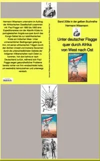 Buchcover: Unter deutscher Flagge quer durch Afrika von West nach Ost - Band 208e in der gelben Buchreihe - bei Jürgen Ruszkowski