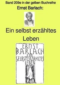 Buchcover: Gelbe Buchreihe / Ein selbst erzähltes Leben – Band 209e in der gelben Buchreihe – Farbe – bei Jürgen Ruszkowski