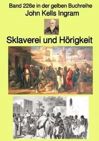 Buchcover: Gelbe Buchreihe / Sklaverei und Hörigkeit – Band 226e in der gelben Buchreihe – Farbe – bei Jürgen Ruszkowski