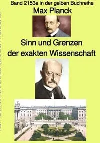 Buchcover: Gelbe Buchreihe / Sinn und Grenzen der exakten Wissenschaft – Band 2153e in der gelben Buchreihe – bei Jürgen Ruszkowski