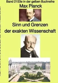Buchcover: Gelbe Buchreihe / Sinn und Grenzen der exakten Wissenschaft – Band 2153e in der gelben Buchreihe – Farbe – bei Jürgen Ruszkowski
