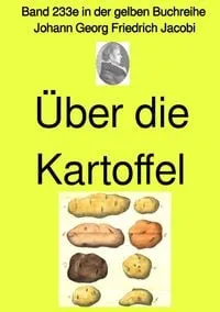 Buchcover: Gelbe Buchreihe / Über die Kartoffel – Band 233e in der gelben Buchreihe – Farbe – bei Jürgen Ruszkowski