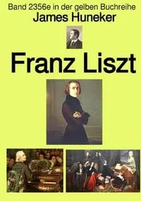 Buchcover: Gelbe Buchreihe / Franz Liszt – Band 235e in der gelben Buchreihe – Farbe – bei Jürgen Ruszkowski