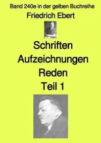 Buchcover: Gelbe Buchreihe / Schriften Aufzeichnungen Reden– Teil 1 – Band 240e in der gelben Buchreihe – bei Jürgen Ruszkowski
