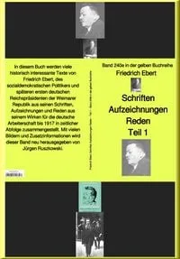 Buchcover: Friedrich Ebert Schriften Aufzeichnungen Reden- Teil 1 - Band 240e in der gelben Buchreihe - bei Jürgen Ruszkowski