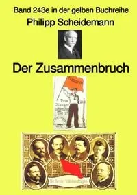Buchcover: Gelbe Buchreihe / Der Zusammenbruch – Farbe – Band 243e in der gelben Buchreihe – bei Jürgen Ruszkowski
