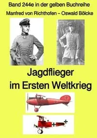 Buchcover: Gelbe Buchreihe / Jagdflieger im Weltkrieg – Band 244e in der gelben Buchreihe – Farbe – bei Jürgen Ruszkowski