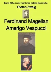 Buchcover: Ferdinand Magellan Amerigo Vespucci - Farbe - Band 245e in der maritimen gelben Buchreihe - bei Jürgen Ruszkowski