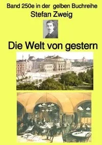 Buchcover: Gelbe Buchreihe / Die Welt von gestern – Band 250e in der gelben Buchreihe – Farbe – bei Jürgen Ruszkowski