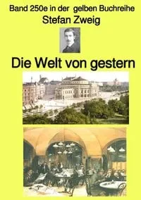 Buchcover: Gelbe Buchreihe / Die Welt von gestern – Band 250e in der gelben Buchreihe – bei Jürgen Ruszkowski